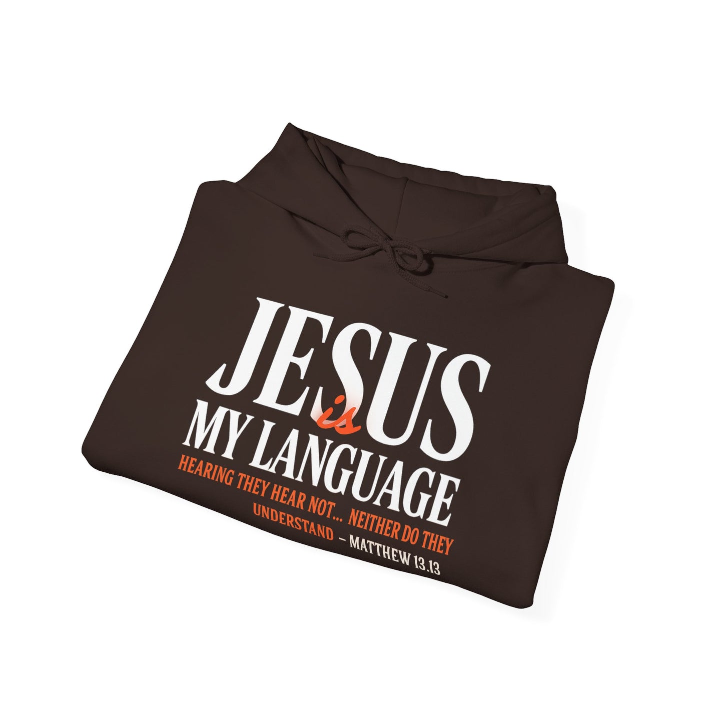 Jesus Is My Language Unisex Hoodie — with 'English ~Spanish~ Jesus' Back Design