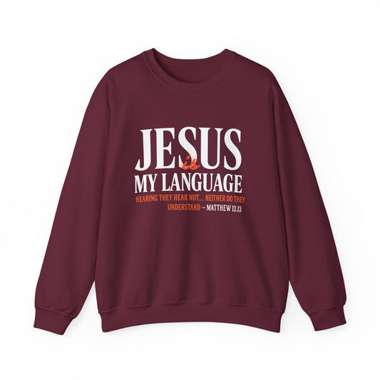 Christian Crewneck Sweatshirt — "Jesus My Language" Pullover (Matthew 13:43)