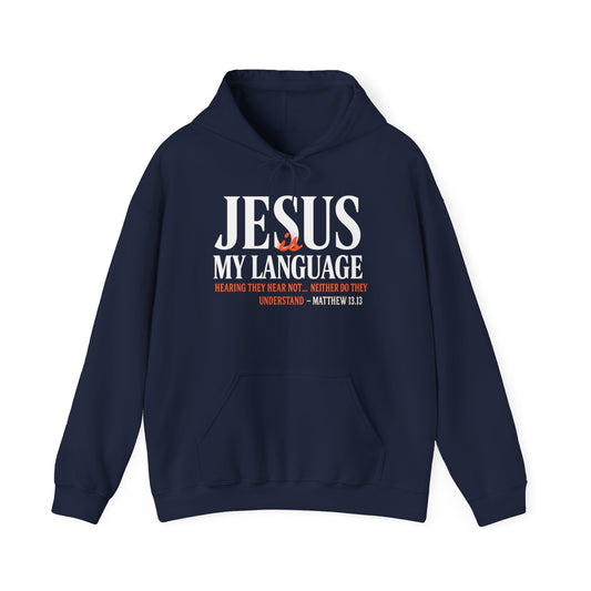 Jesus Is My Language Unisex Hoodie — with 'English ~Spanish~ Jesus' Back Design