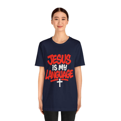 Jesus Is My Language Tee — Christian Faith Graphic T-Shirt