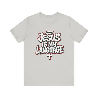 Jesus Is My Language T‑Shirt — Christian Faith Graphic Tee