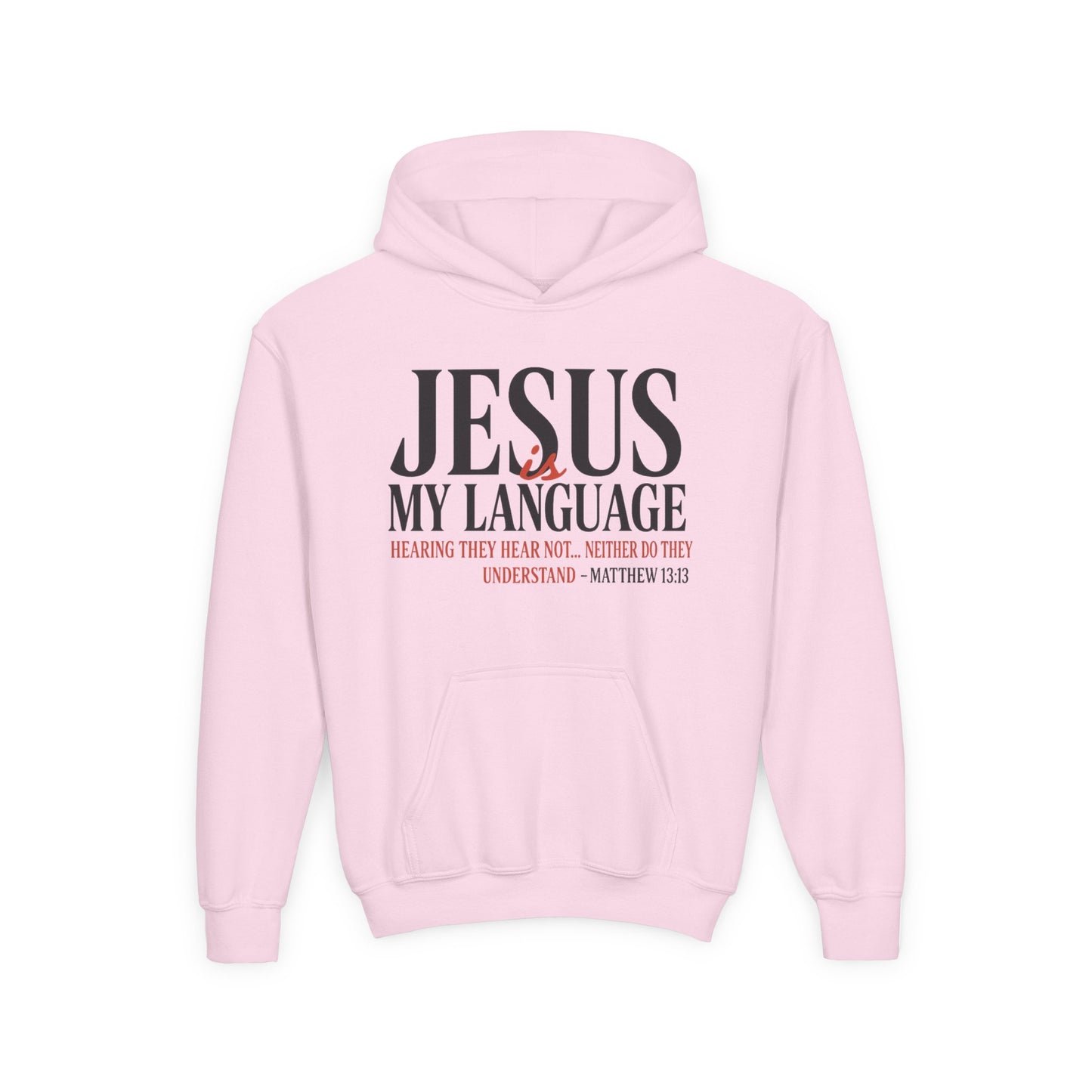 Jesus Is My Language Youth Hoodie — Christian Faith Sweatshirt (Matthew 13:13)