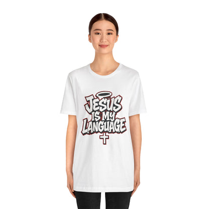 Jesus Is My Language T‑Shirt — Christian Faith Graphic Tee