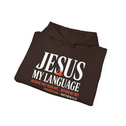 Jesus Is My Language Unisex Hoodie — with 'English ~Spanish~ Jesus' Back Design