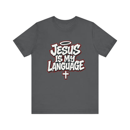 Jesus Is My Language T‑Shirt — Christian Faith Graphic Tee
