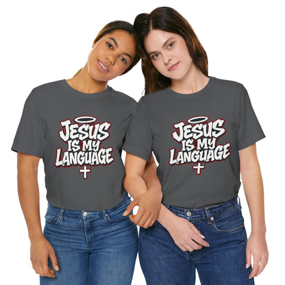 Jesus Is My Language T‑Shirt — Christian Faith Graphic Tee