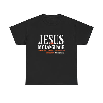 Jesus My Language T-Shirt — Faith-Based Christian Tee (Front & Back Scripture Design)
