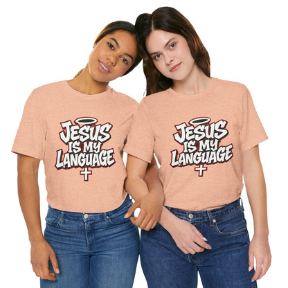 Jesus Is My Language T‑Shirt — Christian Faith Graphic Tee