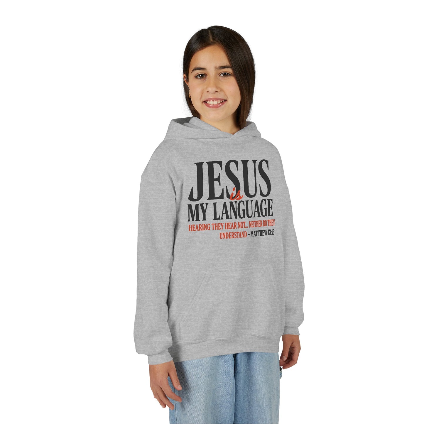 Jesus Is My Language Youth Hoodie — Christian Faith Sweatshirt (Matthew 13:13)