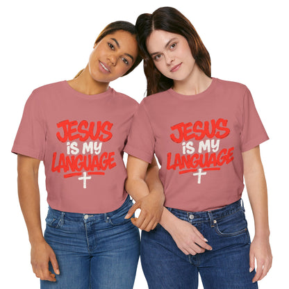 Jesus Is My Language Tee — Christian Faith Graphic T-Shirt