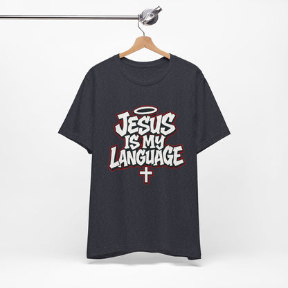 Jesus Is My Language T‑Shirt — Christian Faith Graphic Tee