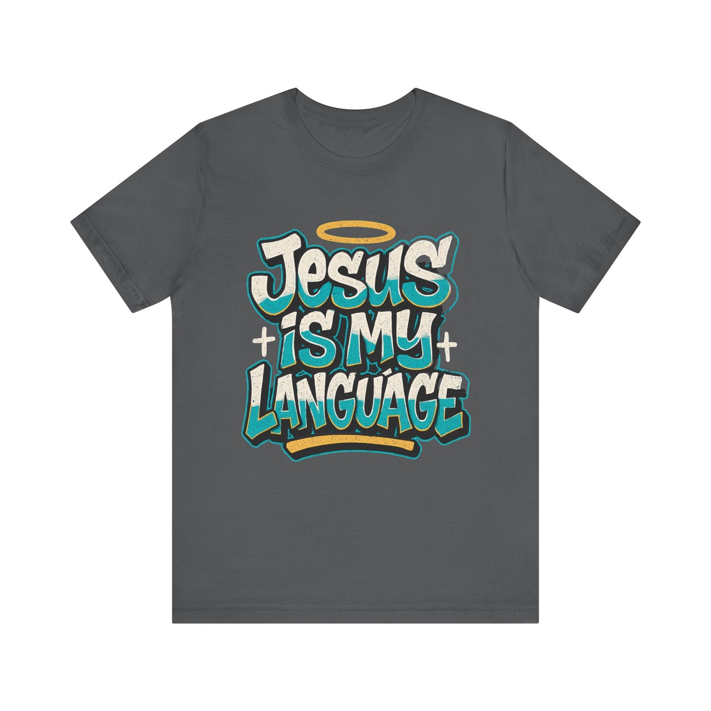 Jesus Is My Language Unisex T-Shirt — Christian Faith Graphic Tee