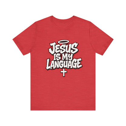 Jesus Is My Language T‑Shirt — Christian Faith Graphic Tee