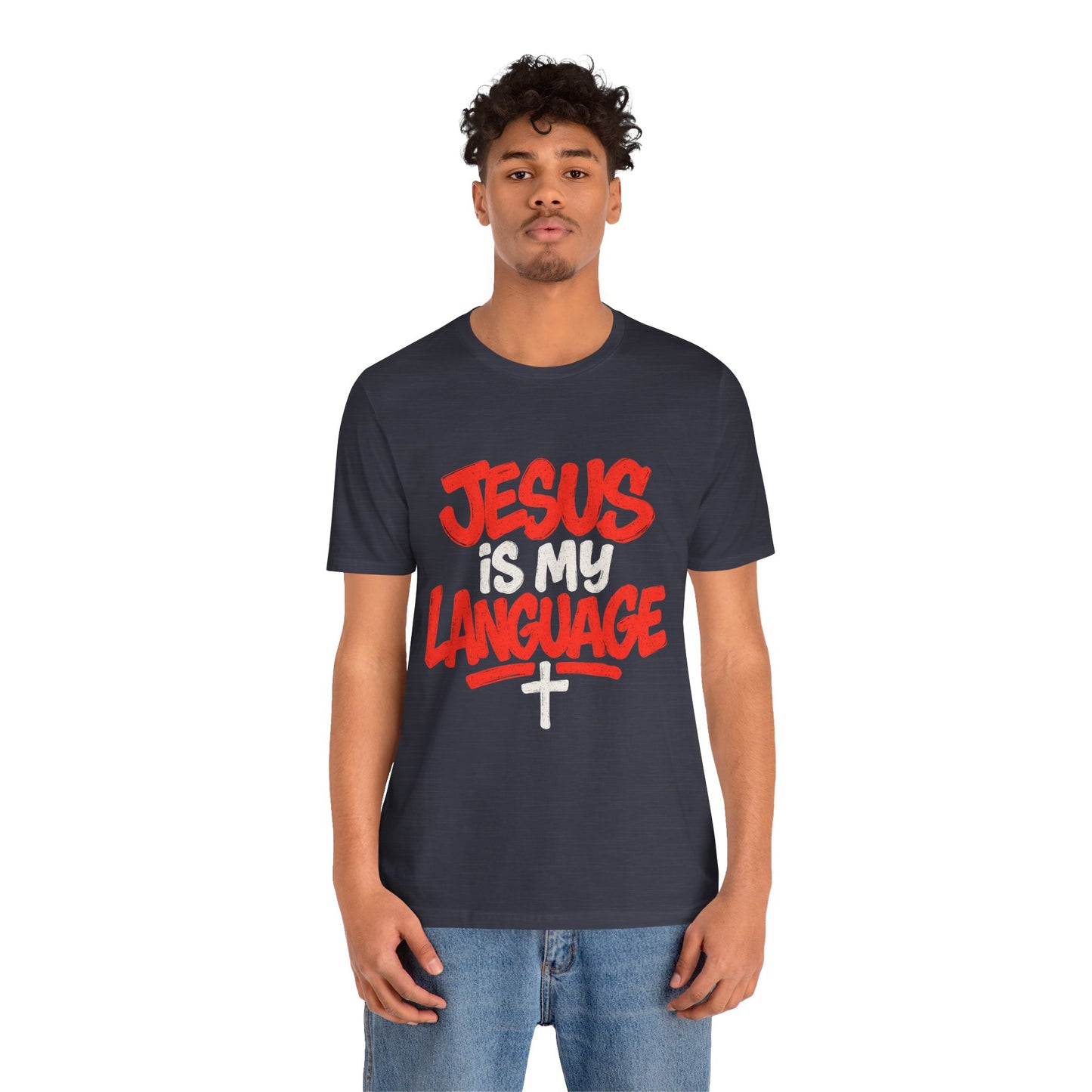 Jesus Is My Language Tee — Christian Faith Graphic T-Shirt