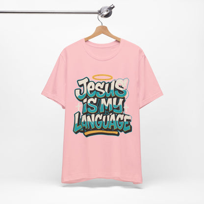 Jesus Is My Language Unisex T-Shirt — Christian Faith Graphic Tee