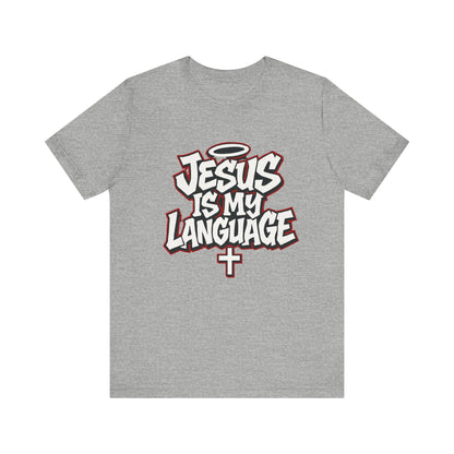Jesus Is My Language T‑Shirt — Christian Faith Graphic Tee