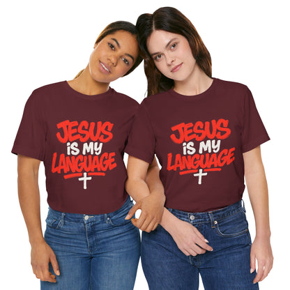 Jesus Is My Language Tee — Christian Faith Graphic T-Shirt