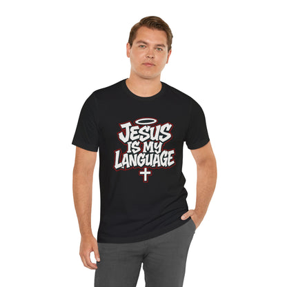 Jesus Is My Language T‑Shirt — Christian Faith Graphic Tee