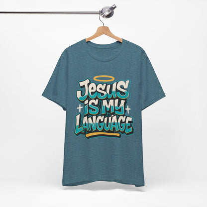 Jesus Is My Language Unisex T-Shirt — Christian Faith Graphic Tee