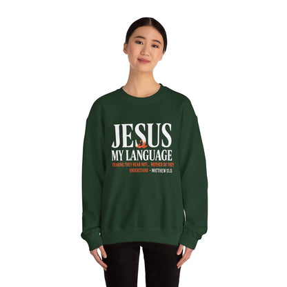 Christian Crewneck Sweatshirt — "Jesus My Language" Pullover (Matthew 13:43)