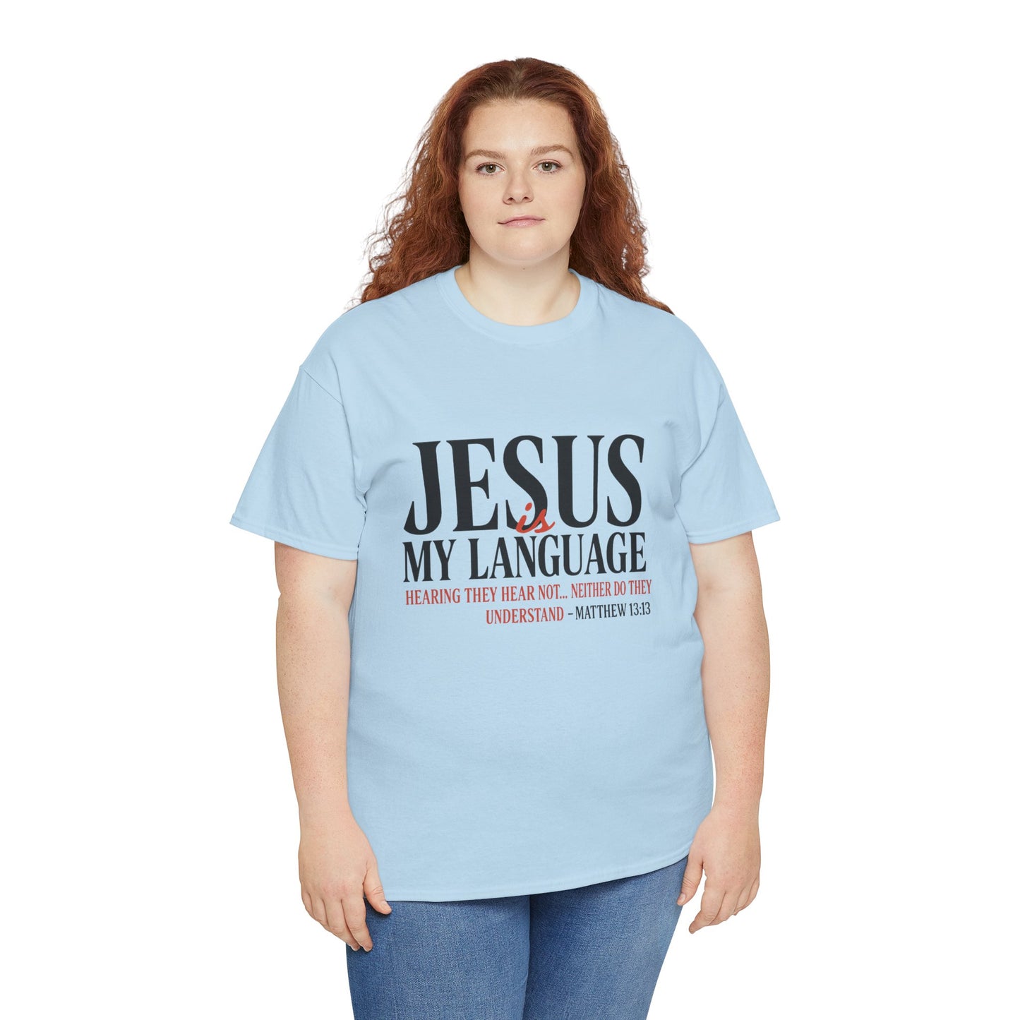 Jesus Is My Language T‑Shirt — "Jesus" Scripture Tee (Matthew 13)