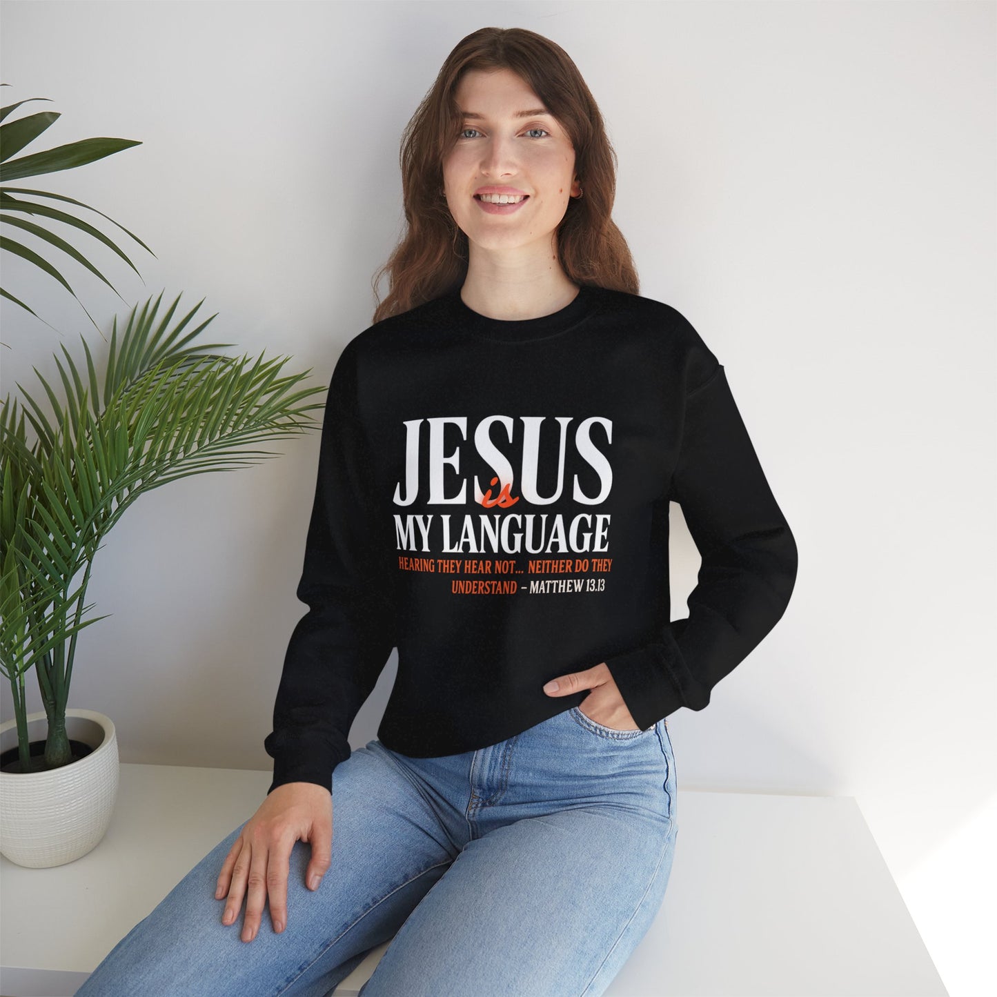 Christian Crewneck Sweatshirt — "Jesus My Language" Pullover (Matthew 13:43)