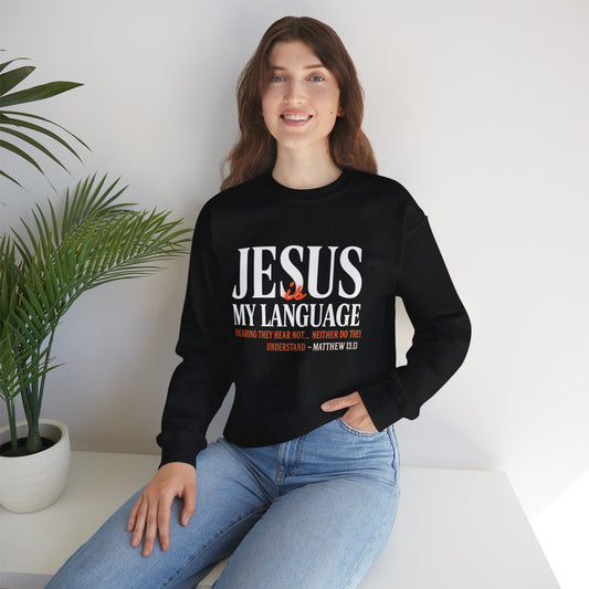 Christian Crewneck Sweatshirt — "Jesus My Language" Pullover (Matthew 13:43)