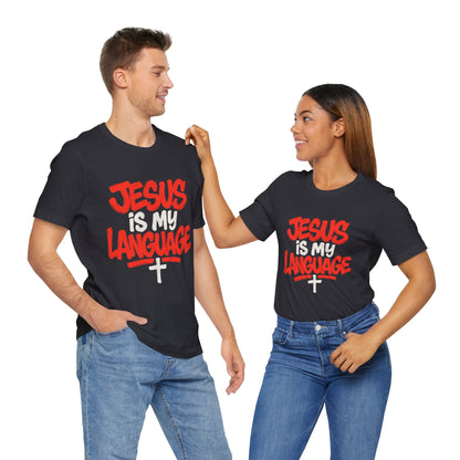 Jesus Is My Language Tee — Christian Faith Graphic T-Shirt