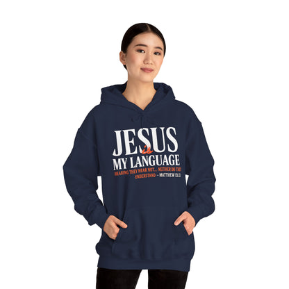 Jesus Is My Language Unisex Hoodie — with 'English ~Spanish~ Jesus' Back Design