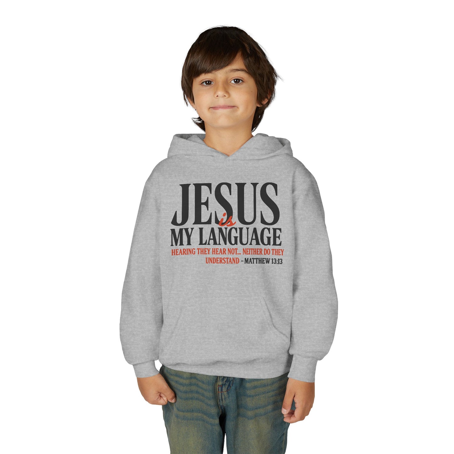 Jesus Is My Language Youth Hoodie — Christian Faith Sweatshirt (Matthew 13:13)