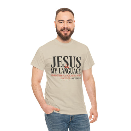 Jesus Is My Language T‑Shirt — "Jesus" Scripture Tee (Matthew 13)