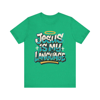Jesus Is My Language Unisex T-Shirt — Christian Faith Graphic Tee