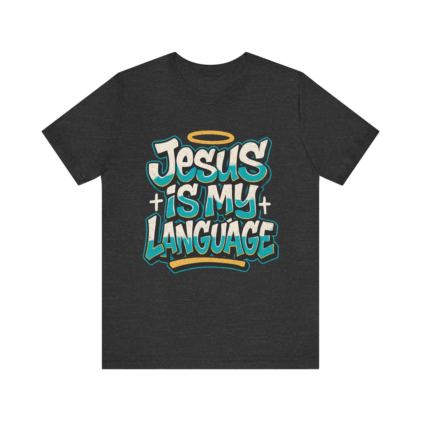 Jesus Is My Language Unisex T-Shirt — Christian Faith Graphic Tee