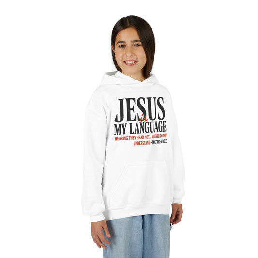 Jesus Is My Language Youth Hoodie — Christian Faith Sweatshirt (Matthew 13:13)