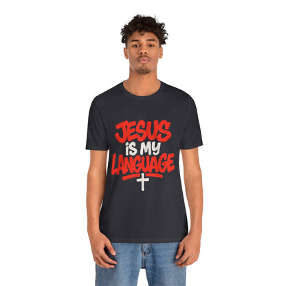 Jesus Is My Language Tee — Christian Faith Graphic T-Shirt