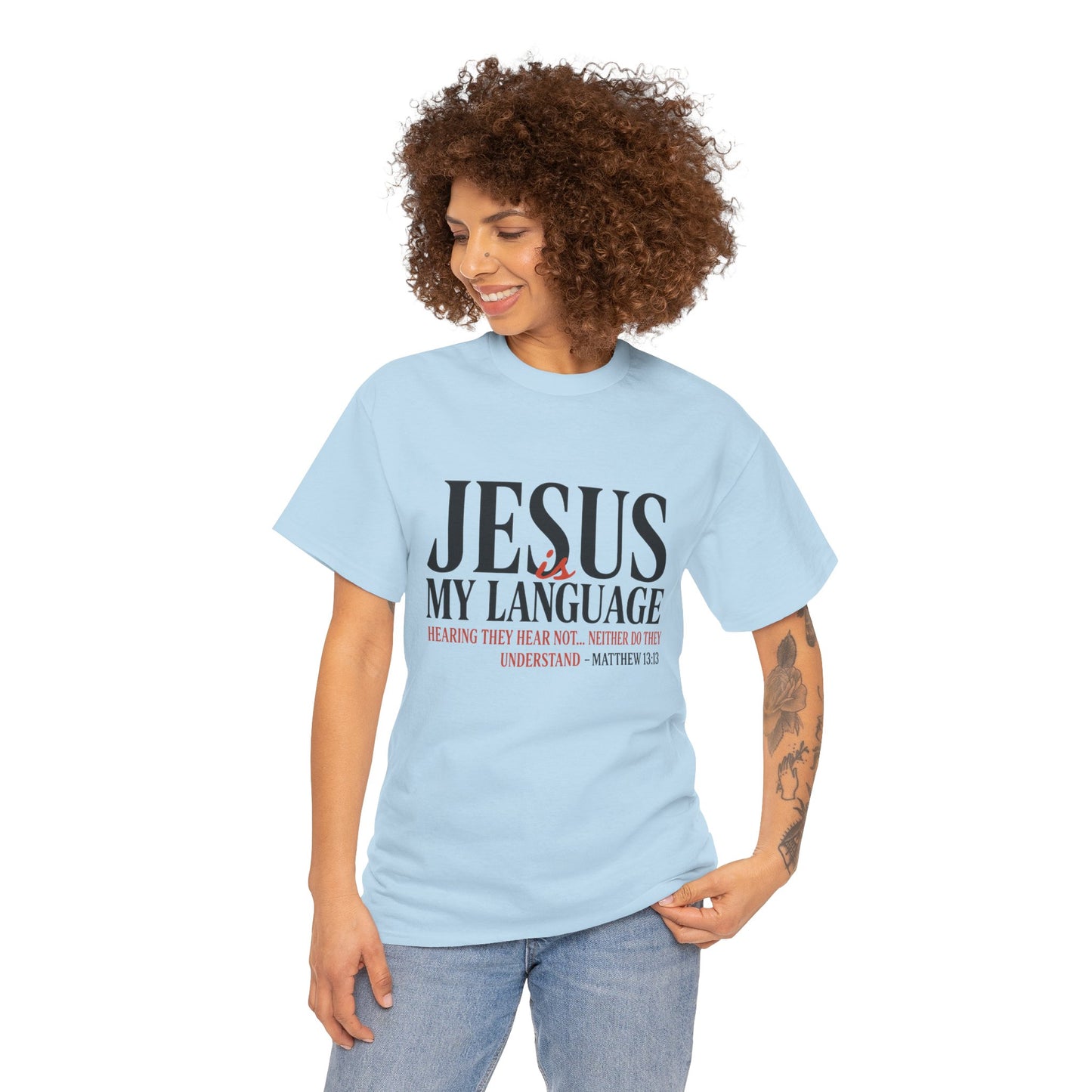 Jesus Is My Language T‑Shirt — "Jesus" Scripture Tee (Matthew 13)