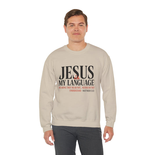 Jesus Is My Language Crewneck Sweatshirt — Christian Faith Graphic Sweatshirt
