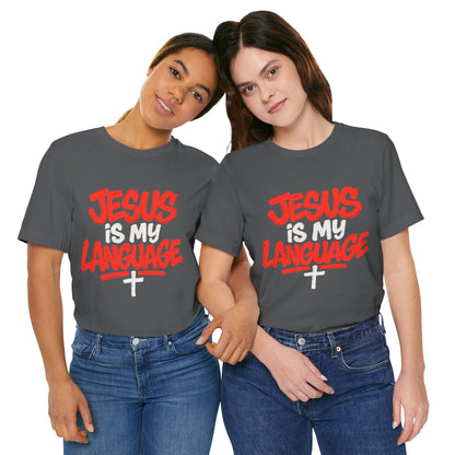 Jesus Is My Language Tee — Christian Faith Graphic T-Shirt