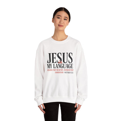 Jesus Is My Language Crewneck Sweatshirt — Christian Faith Graphic Sweatshirt