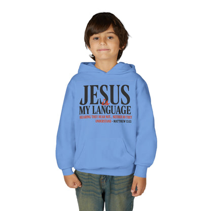 Jesus Is My Language Youth Hoodie — Christian Faith Sweatshirt (Matthew 13:13)