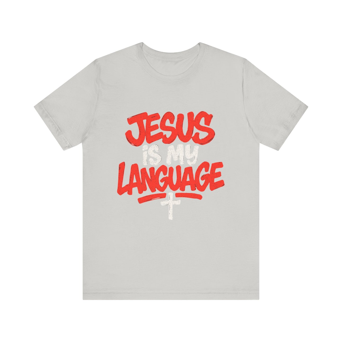 Jesus Is My Language Tee — Christian Faith Graphic T-Shirt