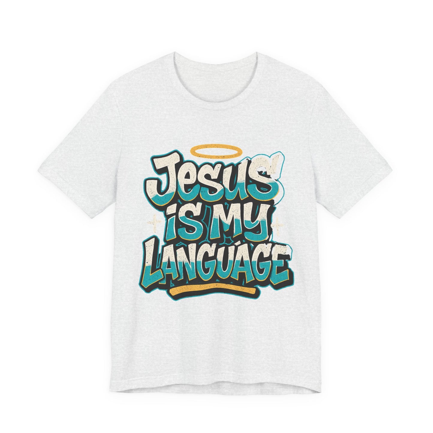 Jesus Is My Language Unisex T-Shirt — Christian Faith Graphic Tee