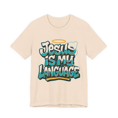 Jesus Is My Language Unisex T-Shirt — Christian Faith Graphic Tee