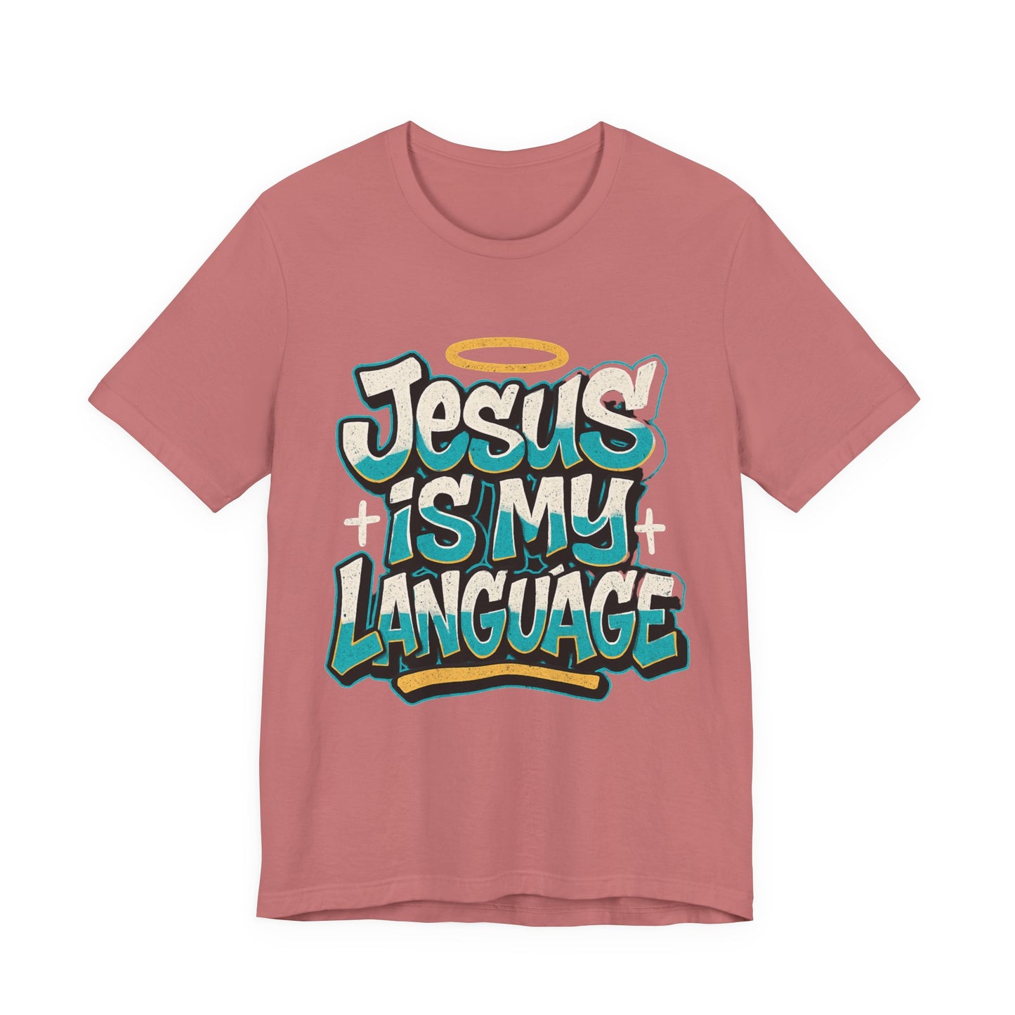 Jesus Is My Language Unisex T-Shirt — Christian Faith Graphic Tee