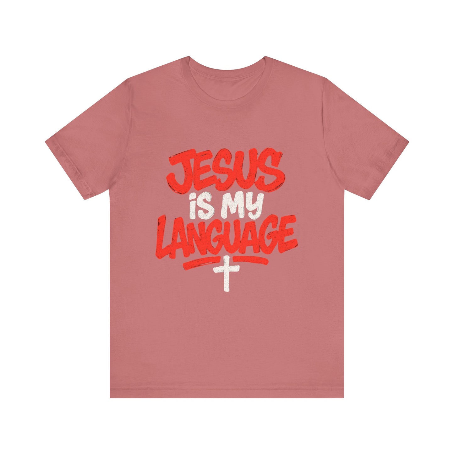 Jesus Is My Language Tee — Christian Faith Graphic T-Shirt