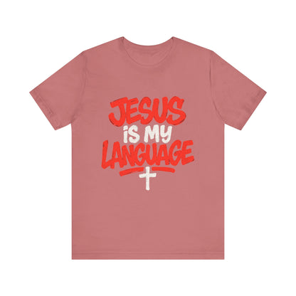 Jesus Is My Language Tee — Christian Faith Graphic T-Shirt