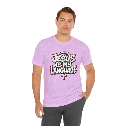 Jesus Is My Language T‑Shirt — Christian Faith Graphic Tee