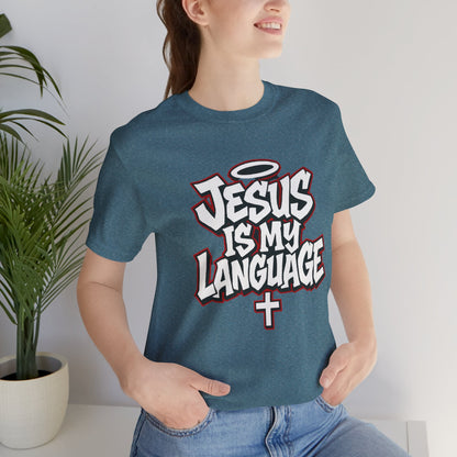 Jesus Is My Language T‑Shirt — Christian Faith Graphic Tee