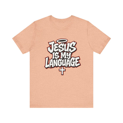 Jesus Is My Language T‑Shirt — Christian Faith Graphic Tee