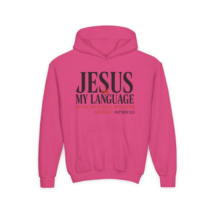 Jesus Is My Language Youth Hoodie — Christian Faith Sweatshirt (Matthew 13:13)